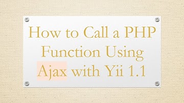 How to Call a PHP Function Using Ajax with Yii 1.1