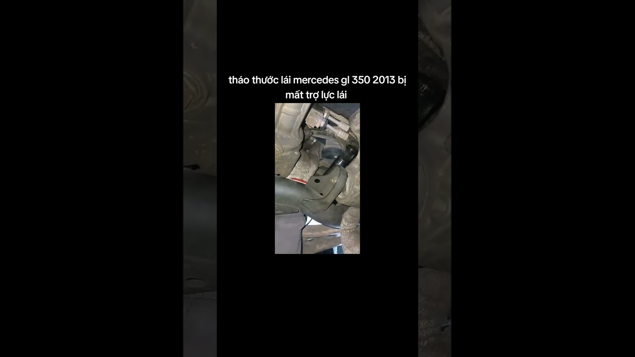 Tháo thước lái mercedes gl 350 2013 bị mất trợ lực lái sđt 0392.758.201 