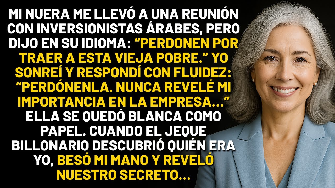 Nuera humilla a la suegra frente a un jeque árabe. ¡Ella no sabía quién era realmente su suegra!