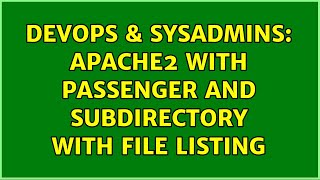 DevOps & SysAdmins: Apache2 with Passenger and subdirectory with file listing
