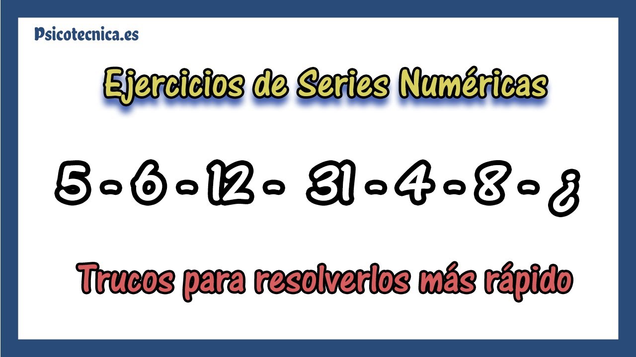 👨🏻‍🏫 Test psicotécnicos de series de numeros resueltos y explicados