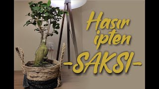 Saksını Baştan Tasarla - Hasır İpten Saksı Sepet Tasarımı - Görsel Sanatlar Dersi Etkinlikleri -Diy