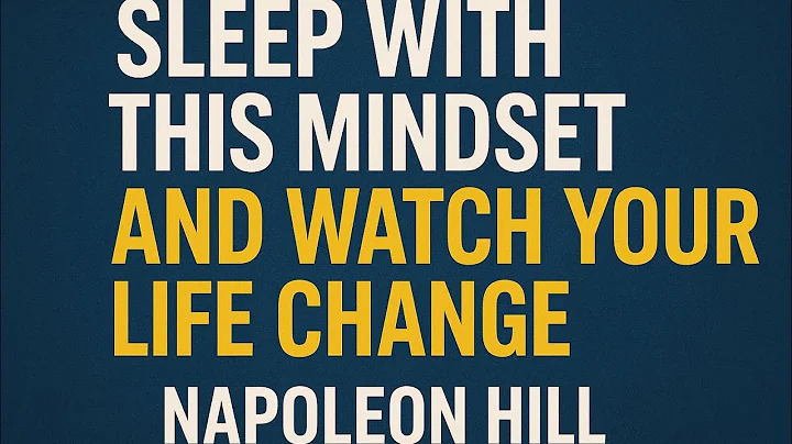 Sleep With This Mindset and Watch Your Life Change | Napoleon Hill 