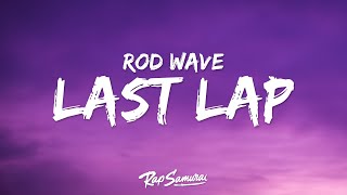 Rod Wave - Last Lap (Lyrics) Wealth