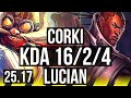 CORKI &amp; Rakan vs LUCIAN &amp; Braum (ADC) | 16/2/4, Legendary | NA Challenger | 25.17