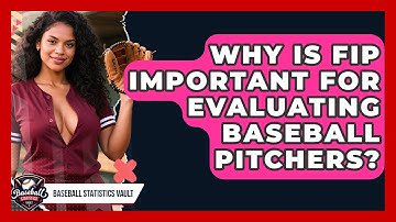 Why Is FIP Important for Evaluating Baseball Pitchers? | Baseball Statistics Vault News