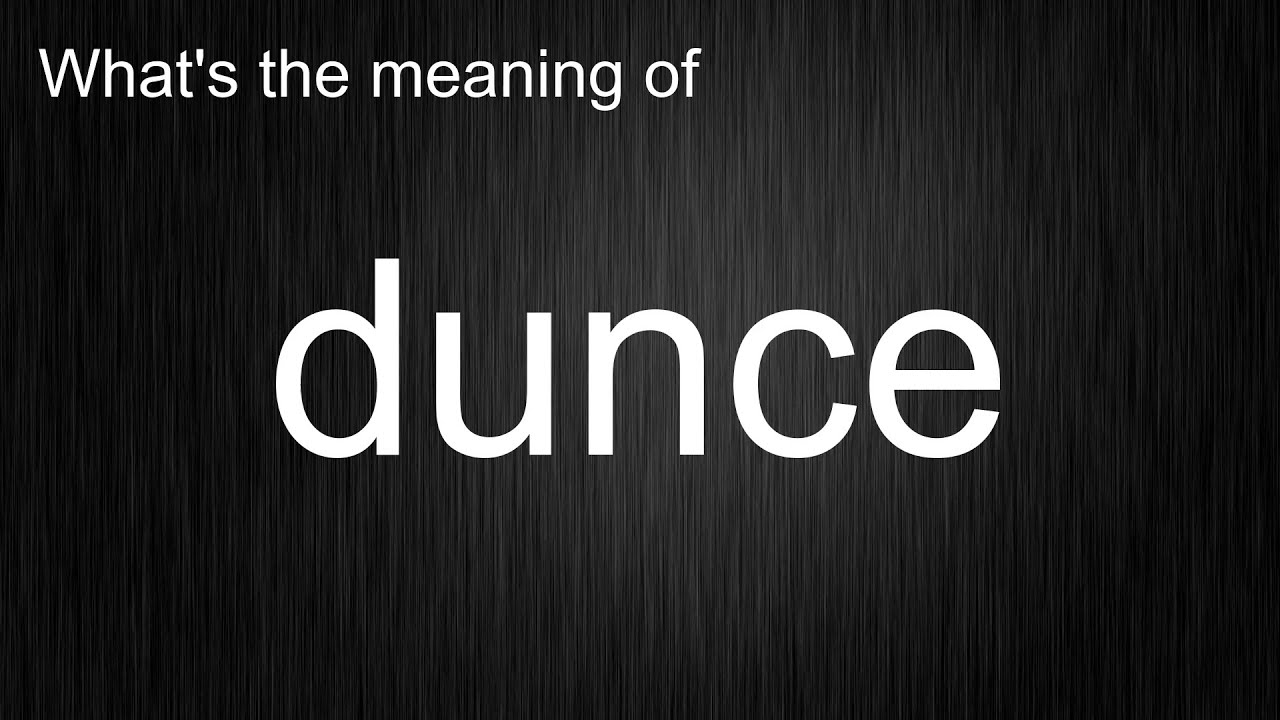 What s The Meaning Of dunce How To Pronounce Dunce YouTube what-s-the-meaning-of-dunce-how-to-pronounce-dunce-youtube