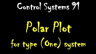 Control Systems 91: Polar Plot for type (One) system
