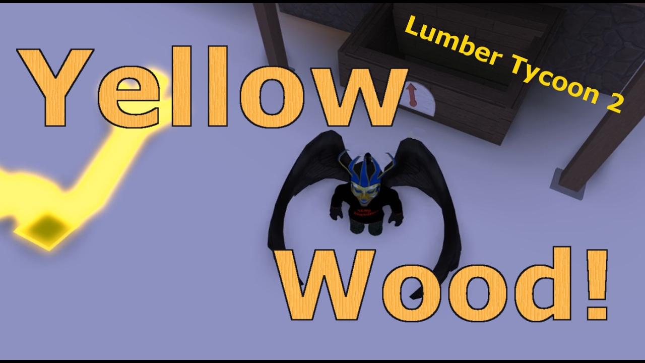 Lumber Tycoon 2 New Wood! Its Yellow! YouTube