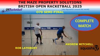 British Open 2025 O70 SEMI:  ANDREW MITCHELL v ROB LATHBURY (Squash57)