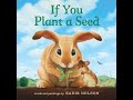 If you plant a seed by kadir nelson readaloud book about growing food and making friends