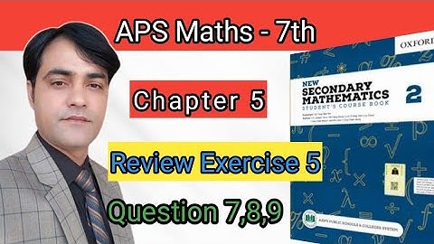 Review Exercise 5 Question No 7,8,9 II APS Maths 7th II New Secondary Mathematics Book 2