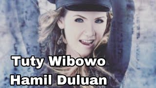 Tuty Wibowo - Hamil Duluan ( Lirik )
