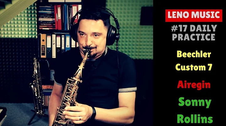 #17 Daily Practice "Beechler Custom 7 Alto Saxopho...