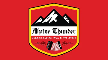 Alpine Thunder - German Alpine Folk and Pop Music