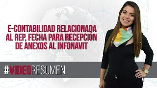 #ResumenIDC e-contabilidad relacionada al REP, fecha para recepción de anexos al Infonavit