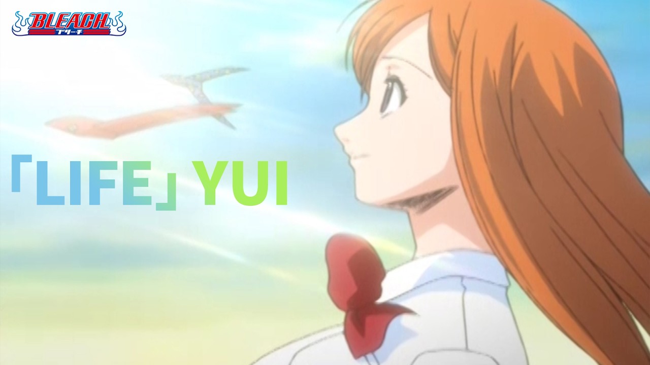 【期間限定】TVアニメ『BLEACH』ED映像｜「LIFE」YUI