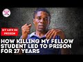 How killing my fellow student led to prison for  27 years  my life in prison  itugi tv