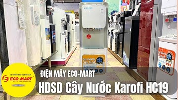 Hướng dẫn sử dụng cây nước nóng lạnh Karofi HC19