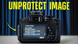 How to Unprotect Images on Canon Camera