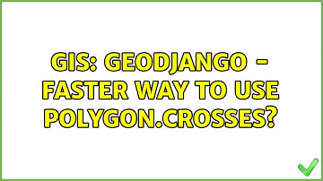 GIS: GeoDjango - faster way to use polygon.crosses?
