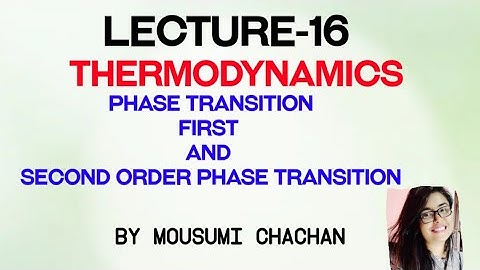 Phase Transition | 1st and 2nd order phase transition in Thermodynamics