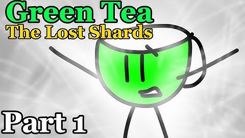 Green Tea (The Lost Shards 3) Part 1
