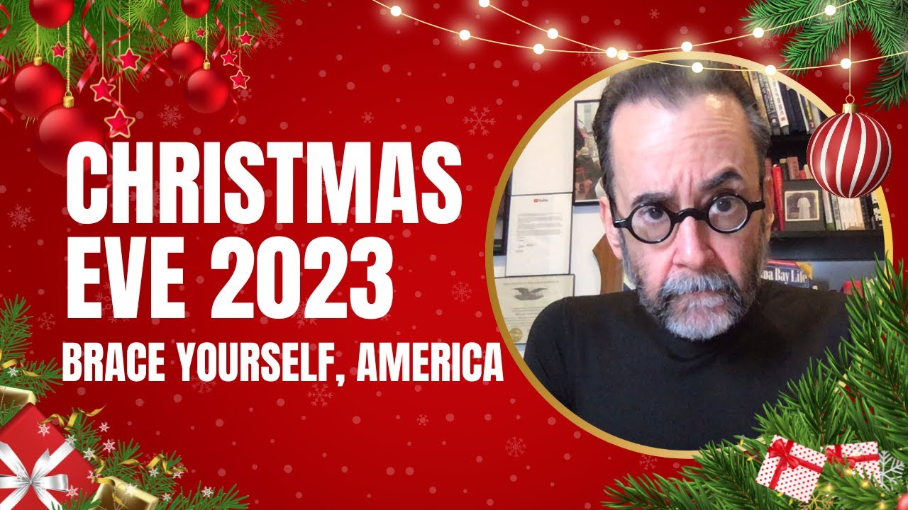 Christmas Eve 2023 Brace Yourself, America YouTube