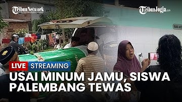 🔴 Siswi SMP di Palembang Tewas Usai Minum Jamu dari Ipar, Jenazah Ditemukan di Belakang Lemari