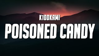 K1ddkami - Poisoned Candy (Lyrics) ft. Naet