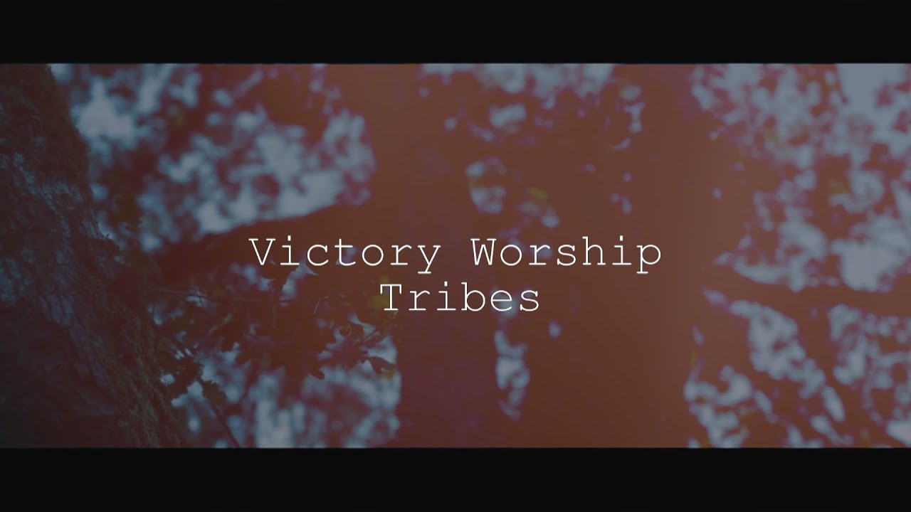 Victory Worship   Tribes Lyric Video