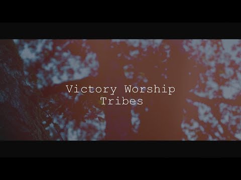 Victory Worship - Tribes (Lyric Video)
