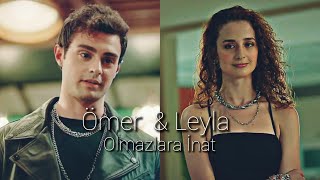 Ömer & Leyla Olmazlara Inat Klip Ömer & Leyla Olmazlara Inat Klip Şlerim Şfet