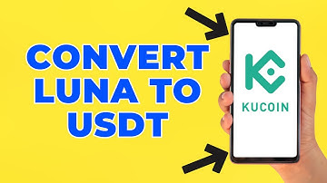How to Convert LUNA to USDT on Kucoin (Step by Step)
