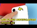 iPhone 16e : How to Enable LED Flash Notifications