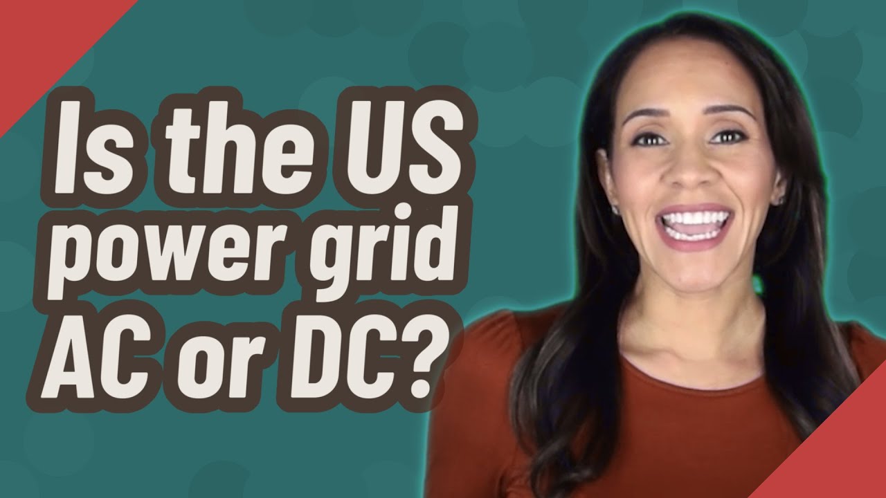 Is the US power grid AC or DC? YouTube