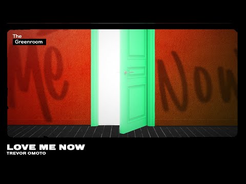 Trevor Omoto - Love Me Now | The Greenroom