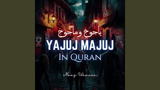 Yajuj Majuj In Quran - Maaz Weaver
