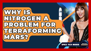 Why Is Nitrogen A Problem For Terraforming Mars? - Space Tech Insider