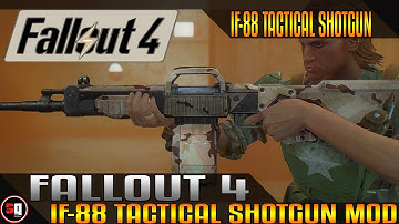 Fallout 4 - IF-88 Tactical Shotgun Mod