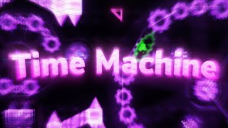 (new hardest) Time Machine by ImMaxX1 100% (insane demon, maymory complete!!) | geometry dash