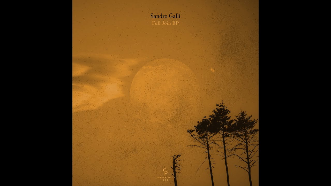 Sandro Galli – Full Join EP [Counter Pulse]