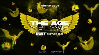 AGE OF LOVE - THE AGE OF LOVE (BART BOOTLEG 2023)