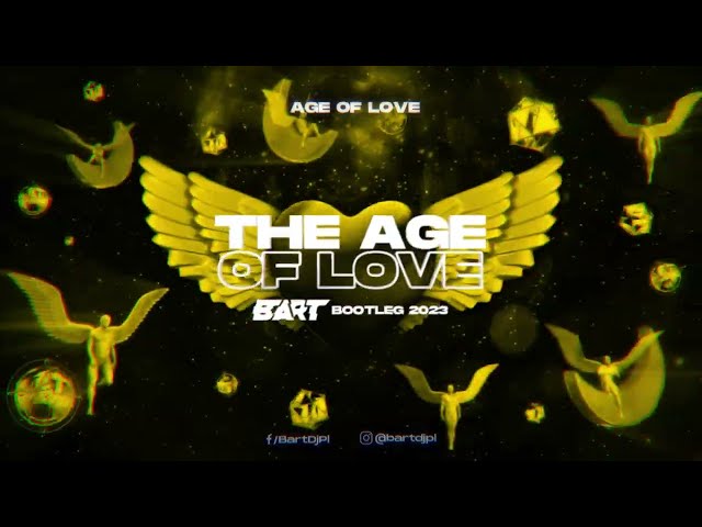 AGE OF LOVE - THE AGE OF LOVE (BART BOOTLEG 2023) class=