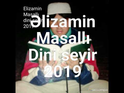 elizamin Masallı dini seyir 2019