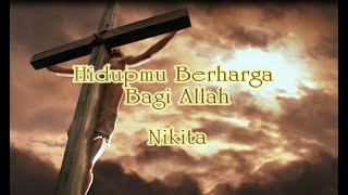 Lirik Hidupmu Berharga Bagi Allah  Nikita