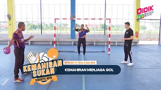 Kemahiran Sukan (2022) | Episod 11: Bola Baling - Kemahiran Menjaga Gol