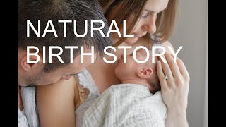 NATURAL BIRTH STORY || POSITIVE BIRTH EXPERIENCE || CeC #5