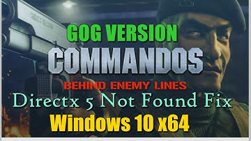 Commandos Directx 5 Not Found Fix - GOG Version (Win 10 64Bit)