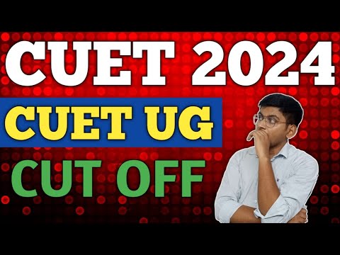 CUET CUT OFF 2024 | CUET UG CUTOFF 2024 | CUET UG 2024 EXPECTED CUTOFF ...